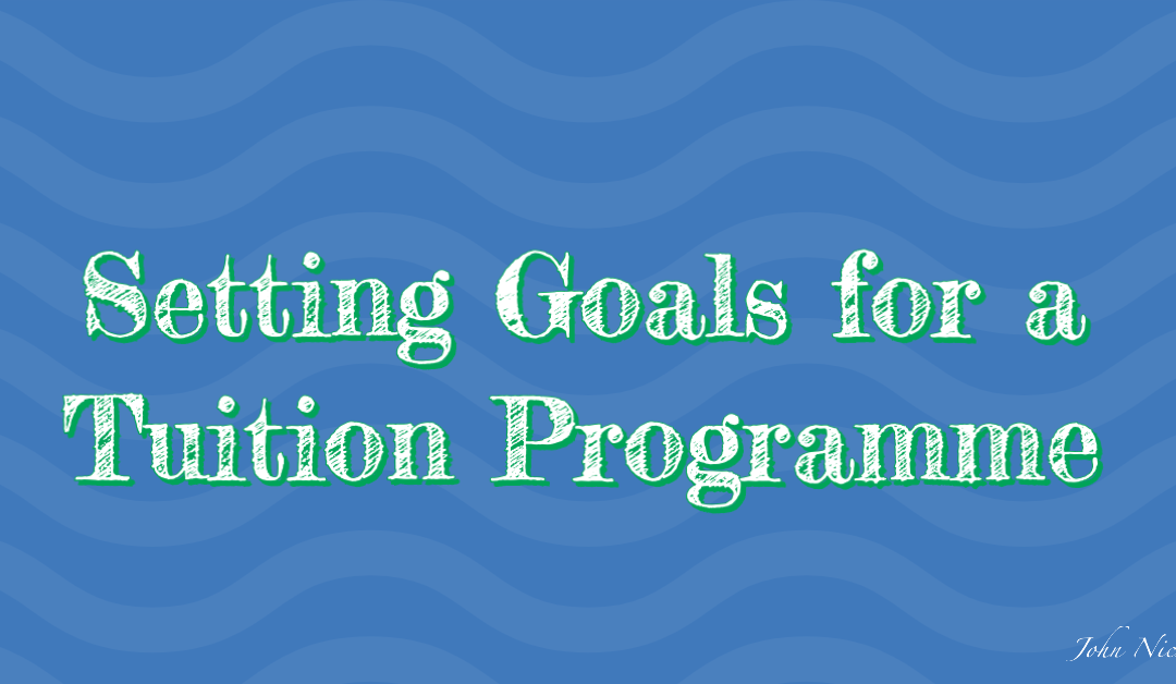 Setting Goals for a Tuition Programme