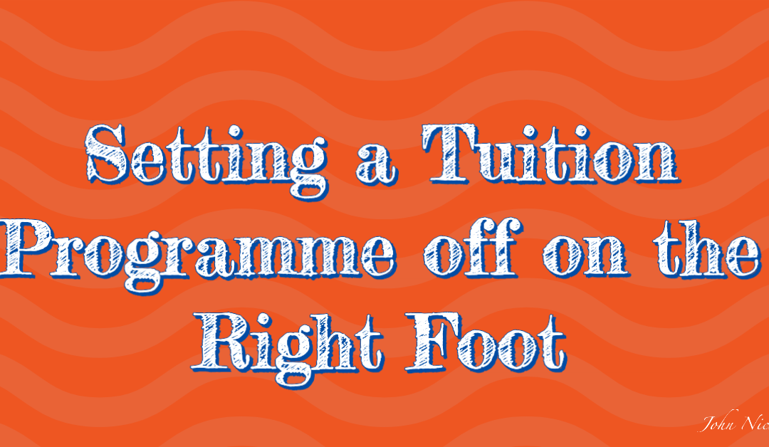 Setting a Tuition Programme off on the Right Foot