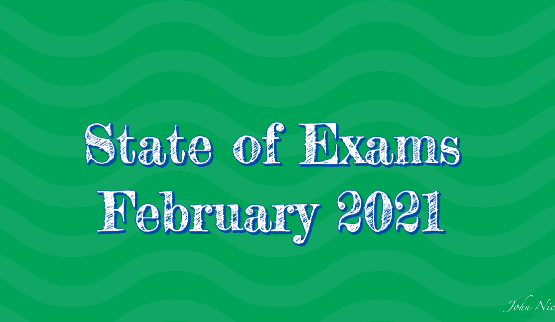 State of Exams (Feb 2021)