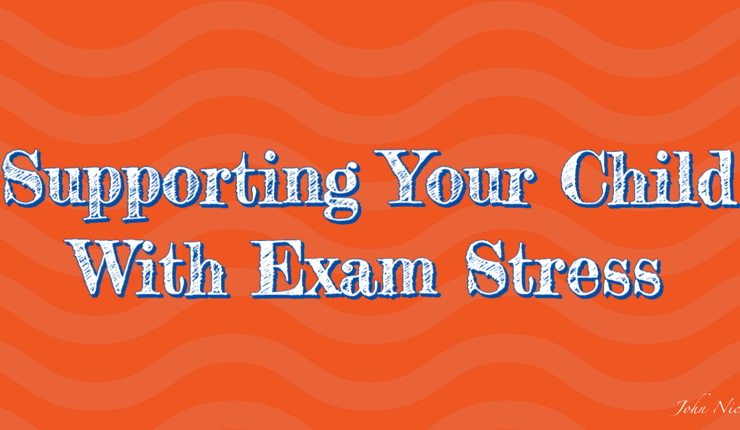 Supporting Your Child With Exam Stress