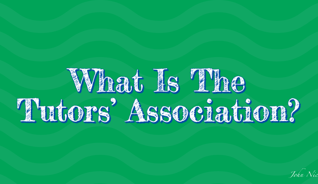 What Is The Tutors’ Association?